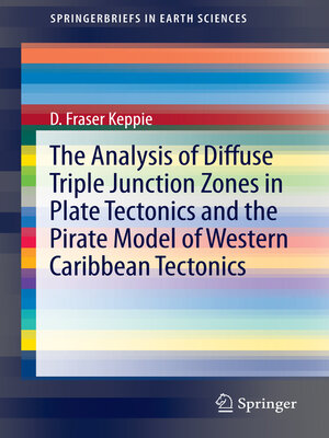 cover image of The Analysis of Diffuse Triple Junction Zones in Plate Tectonics and the Pirate Model of Western Caribbean Tectonics